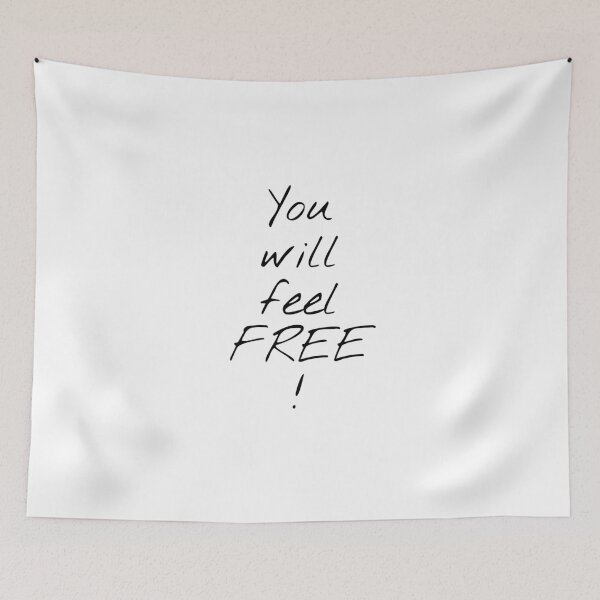 Item preview, You Will Feel Free! designed and sold by KHOS.
