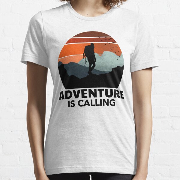 adventure is calling Essential T-Shirt