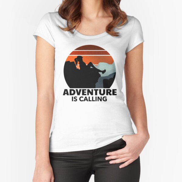 adventure is calling Fitted Scoop T-Shirt