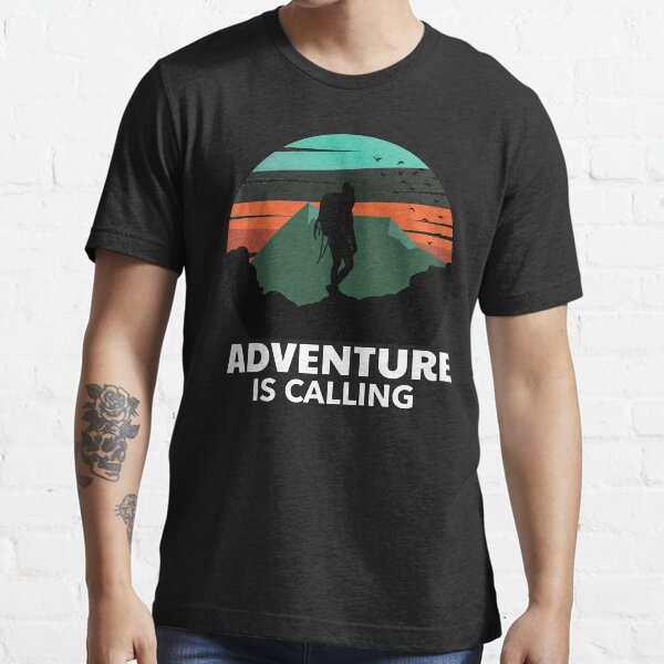adventure is calling Essential T-Shirt