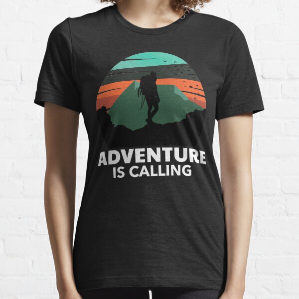 adventure is calling Essential T-Shirt