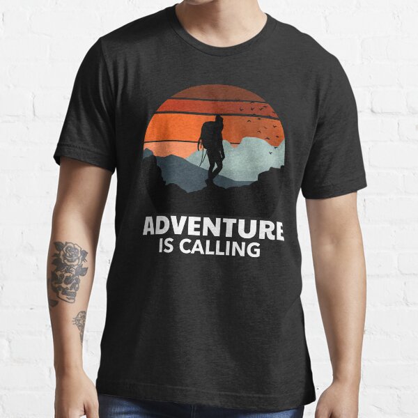 adventure is calling Essential T-Shirt