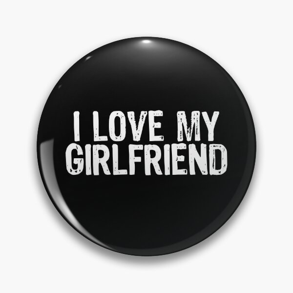 Item preview, I Love My Girlfriend designed and sold by The "I Love Everything" Shop.