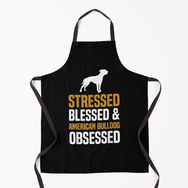 Item preview, Stressed Blessed American Bulldog Obsessed Crazy Funny Dog designed and sold by servantdep.
