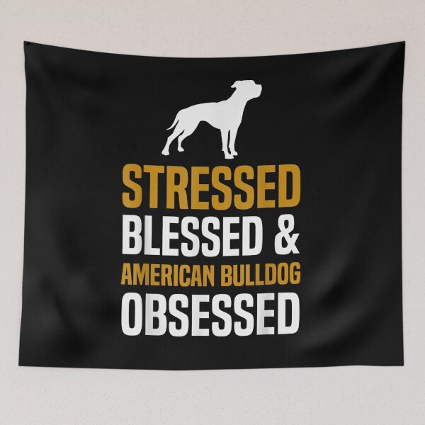 Item preview, Stressed Blessed American Bulldog Obsessed Crazy Funny Dog  designed and sold by servantdep.