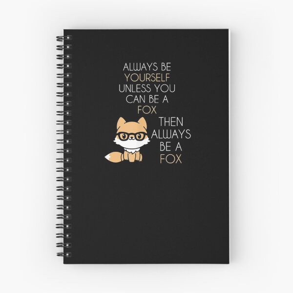 Item preview, Always Be Yourself Unless You Can Be A Fox  designed and sold by servantdep.