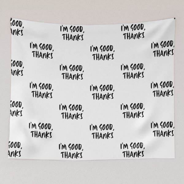 Item preview, I'm Good Thanks | Nah designed and sold by itsokaybyme.