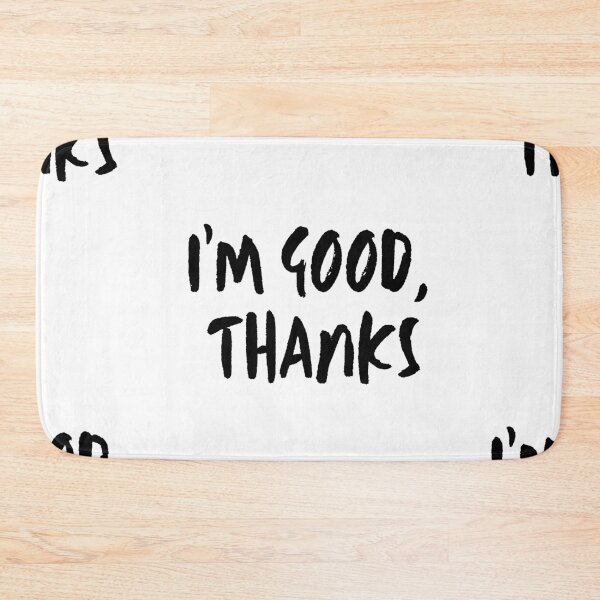 Item preview, I'm Good Thanks | Nah designed and sold by itsokaybyme.