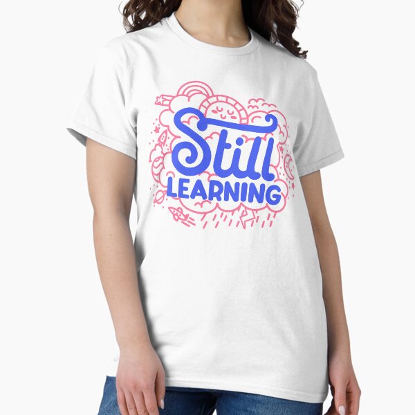 Item preview, Still Learning designed and sold by dorasaur.