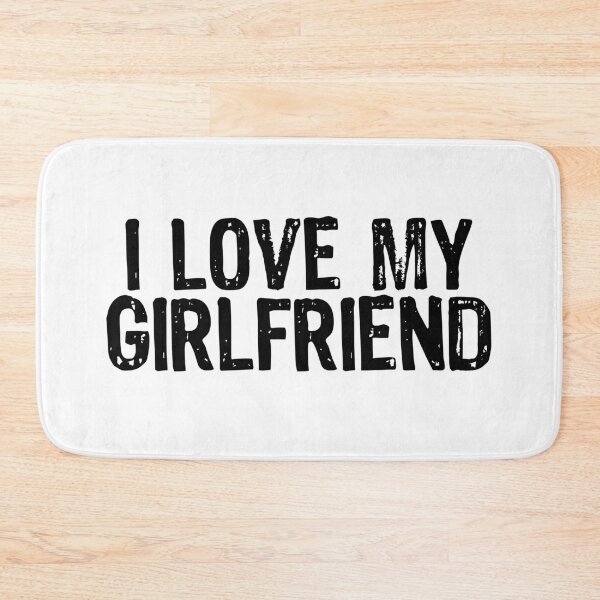Item preview, I Love My Girlfriend designed and sold by The "I Love Everything" Shop.