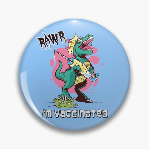 Item preview, Rawr I'm Vaccinated designed and sold by Frosty1489.