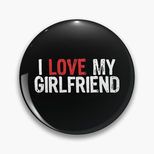 Item preview, I Love My Girlfriend designed and sold by The "I Love Everything" Shop.