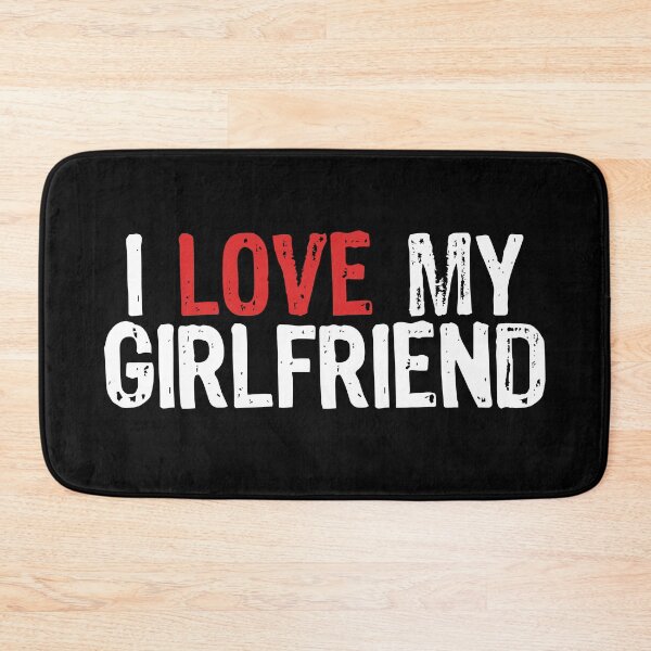 Item preview, I Love My Girlfriend designed and sold by The "I Love Everything" Shop.