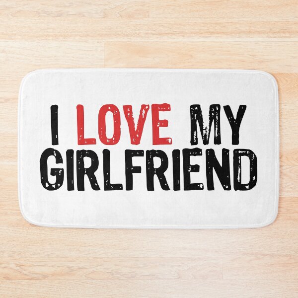 Item preview, I Love My Girlfriend designed and sold by The "I Love Everything" Shop.