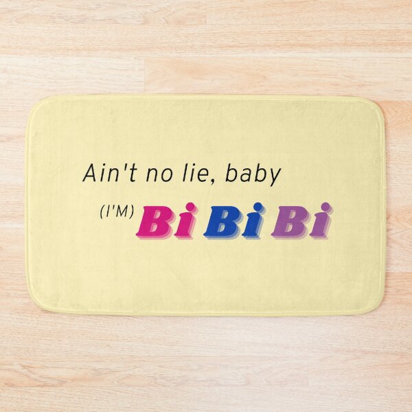 Item preview, Ain't no lie, baby (I'm) bi bi bi designed and sold by beccamax.