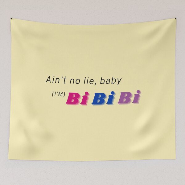 Item preview, Ain't no lie, baby (I'm) bi bi bi designed and sold by beccamax.