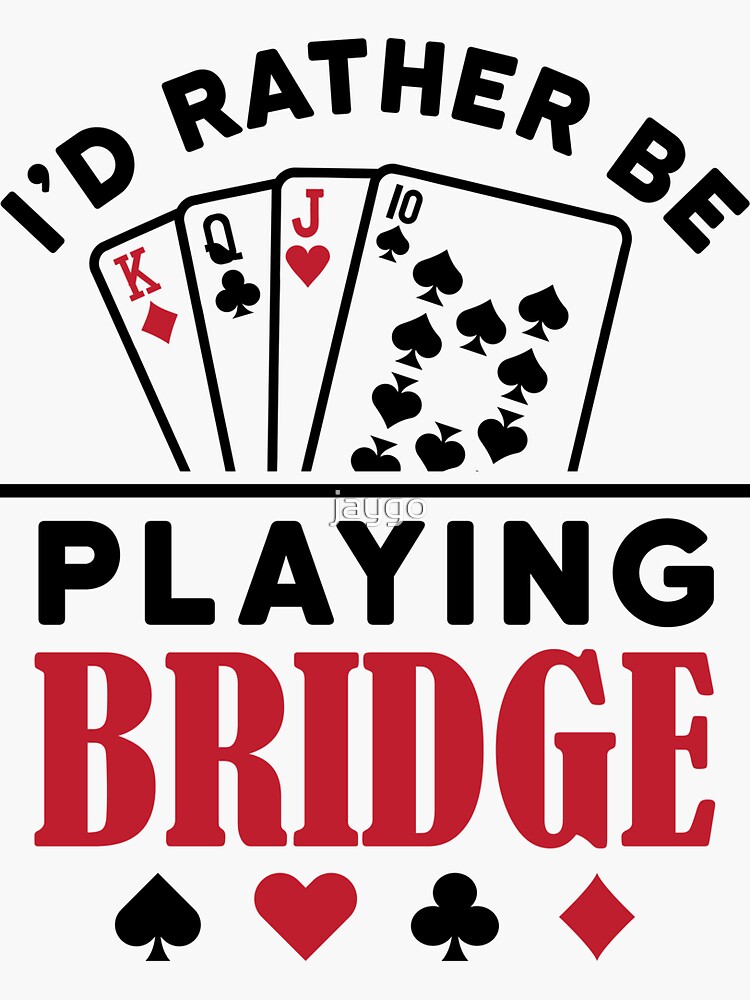 "I'd Rather Be Playing Bridge Funny Bridge Card Game Player " Sticker