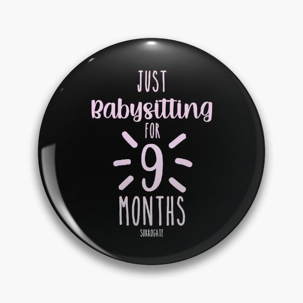Item preview, Babysitting 9 months Surrogacy and proud Surrogate funny designed and sold by RainbowPandas.