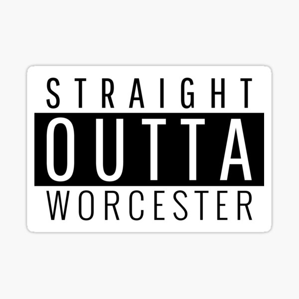 Item preview, Straight Outta Worcester  designed and sold by Teelogic.