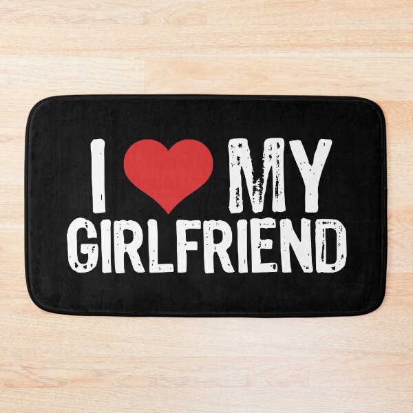Item preview, I Love My Girlfriend designed and sold by The "I Love Everything" Shop.