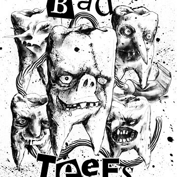 Artwork thumbnail, Bad Teefs by earthtorobinson