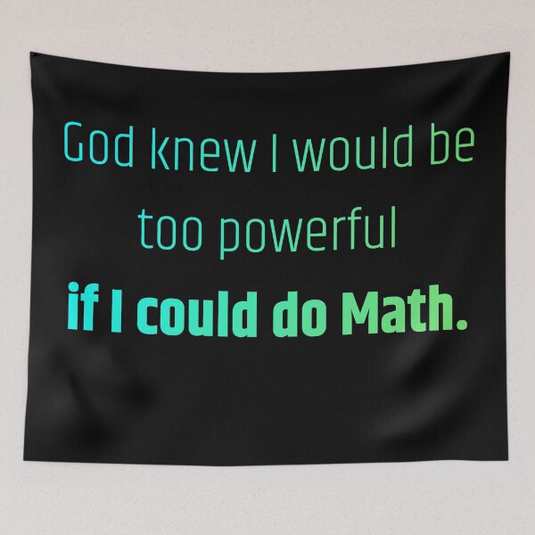 Item preview, God knew I would be too powerful if I could to math designed and sold by printernet.