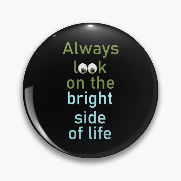 Item preview, Always look at the bright side of life designed and sold by epicsaying.