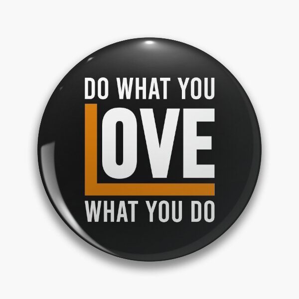Item preview, do what you love, love what you do designed and sold by loiret1958.