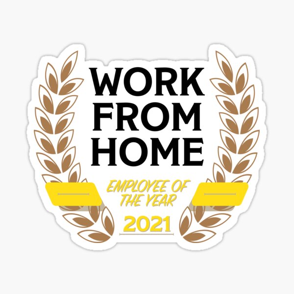 Work From Home Employee of the Year (2021) Sticker