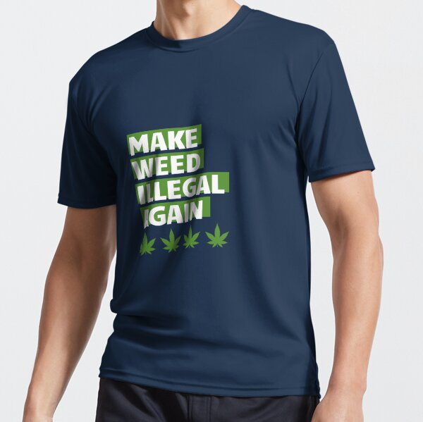 Make Weed Illegal Again