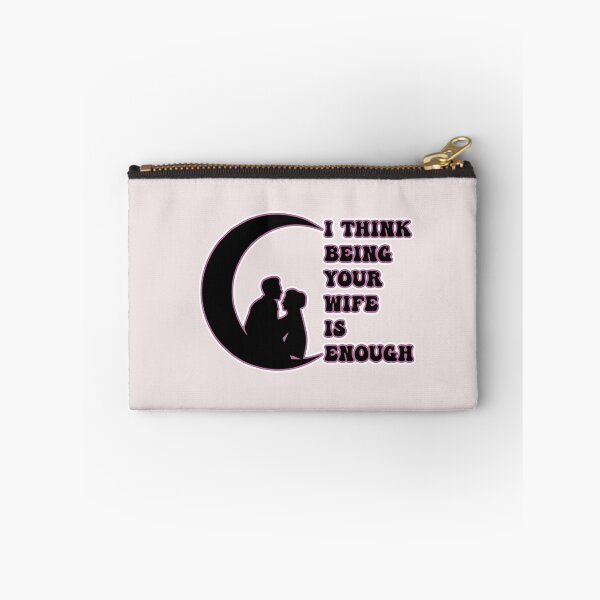 Item preview, I Think Being Your Wife Is Enough Funny Humor Love Gift  designed and sold by pedrored369.