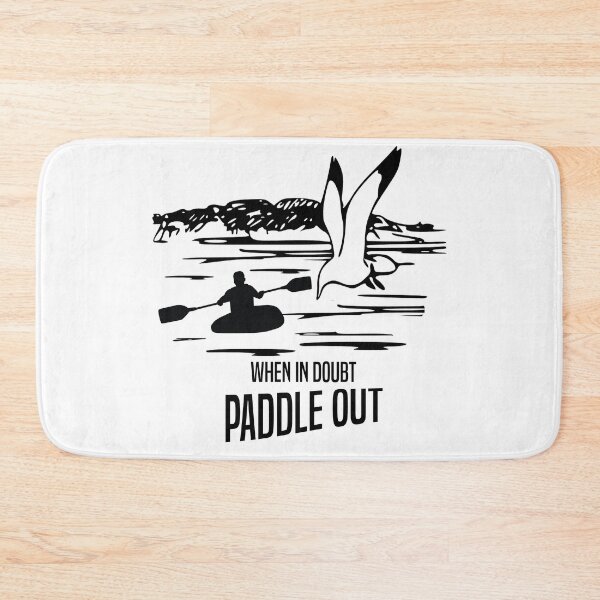 Item preview, When in doubt, paddle out designed and sold by JodyzDesigns.