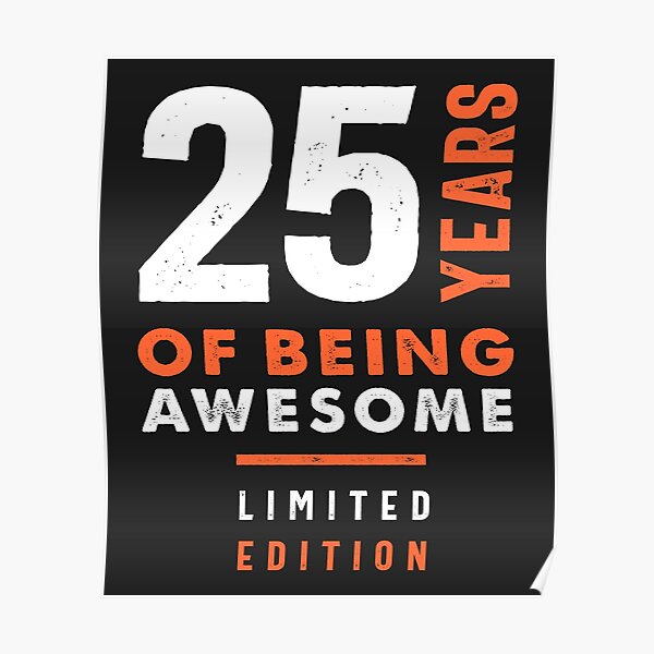 Posters Sur Le Theme Danniversaire Pour 25 Ans Redbubble