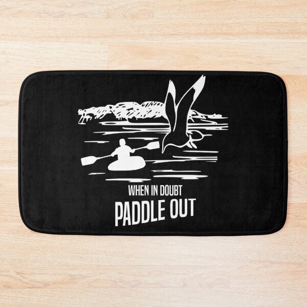 Item preview, When in doubt, paddle out designed and sold by JodyzDesigns.