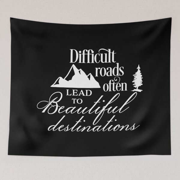 Item preview, DIfficult Roads Often Lead to Beautiful Destinations  (White) designed and sold by crdraper.
