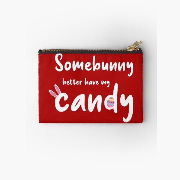 Item preview, Somebunny better have my candy funny designed and sold by Happy Puppy Print On Demand.