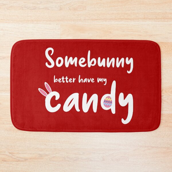 Item preview, Somebunny better have my candy funny designed and sold by Happy Puppy Print On Demand.