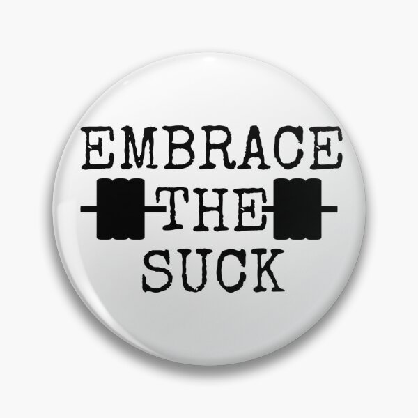 Item preview, Embrace The Suck designed and sold by DanTheNavyMan.