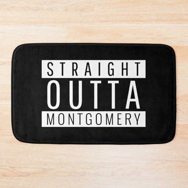 Item preview, Straight Outta Montgomery  designed and sold by Teelogic.