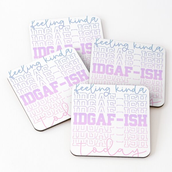 Item preview, Feeling Kinda IDGAF-ISH today  designed and sold by Dollfacedesign.