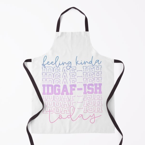 Item preview, Feeling Kinda IDGAF-ISH today designed and sold by Dollfacedesign.