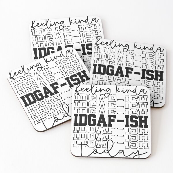 Item preview, Feeling Kinda IDGAF-ISH today  designed and sold by Dollfacedesign.
