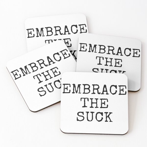 Item preview, Embrace The Suck designed and sold by DanTheNavyMan.
