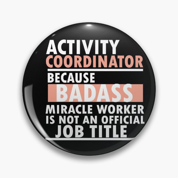 Item preview, activity coordinator , because badass miracle worker is not an official job title designed and sold by 0umStore.