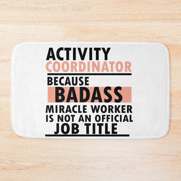 Item preview, activity coordinator , because badass miracle worker is not an official job title designed and sold by 0umStore.