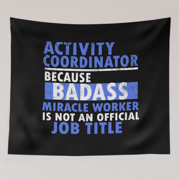 Item preview, activity coordinator , because badass miracle worker is not an official job title designed and sold by 0umStore.