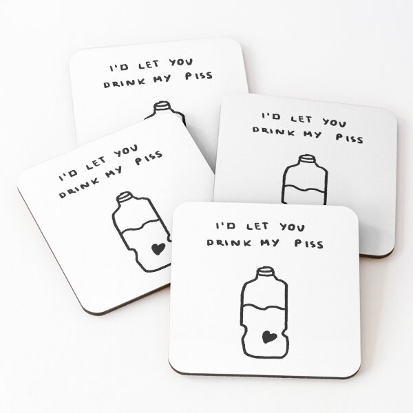 Item preview, I'd Let You Drink My Piss designed and sold by 4naans.