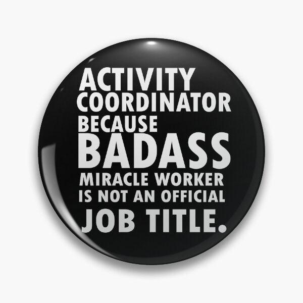 Item preview, activity coordinator , because badass miracle worker is not an official job title designed and sold by 0umStore.