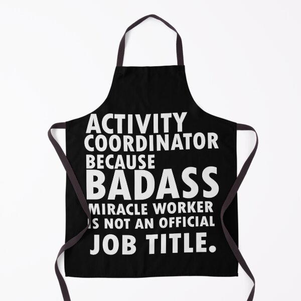 Item preview, activity coordinator , because badass miracle worker is not an official job title designed and sold by 0umStore.