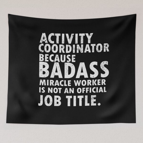 Item preview, activity coordinator , because badass miracle worker is not an official job title designed and sold by 0umStore.